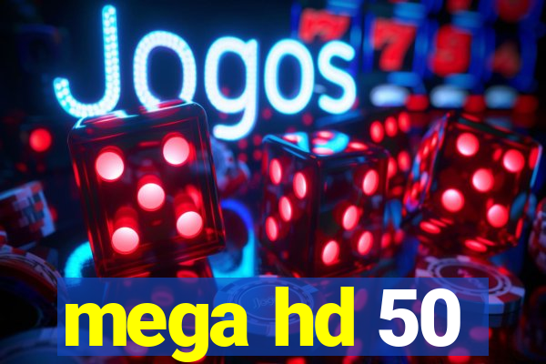 mega hd 50